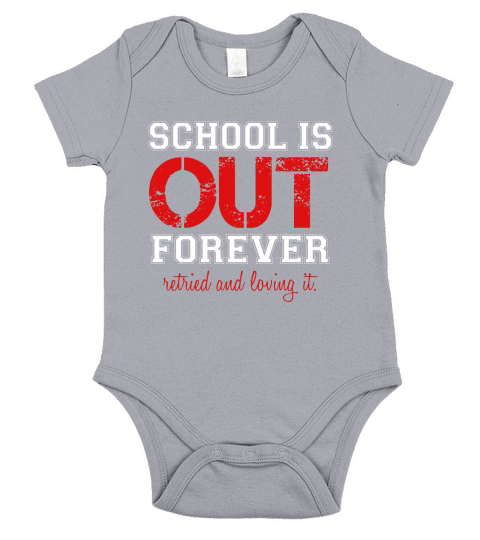 School Is Out Retired Teacher Retirement Gift Short Sleeve Baby One-Piece