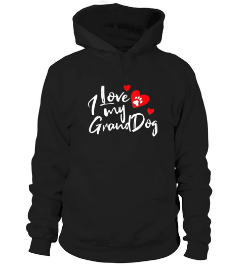I Love My GrandDog Hoodie Unisex