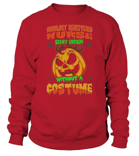 Oncology Registered Nurse Scary Costume Halloween Sweatshirt Unisex