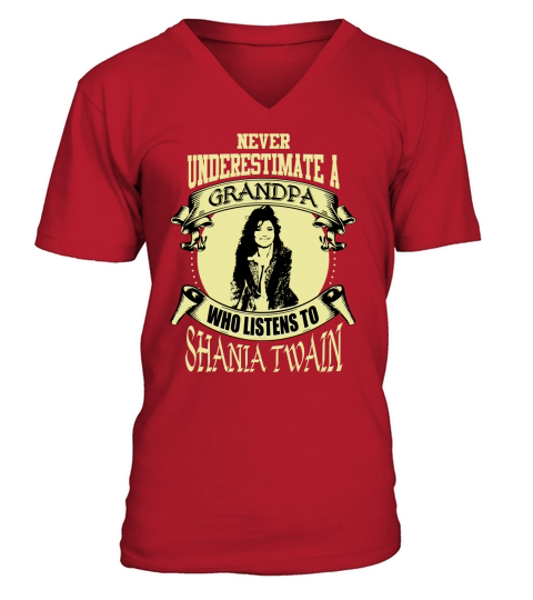 Never Underestimate A Grandpa Who Listens To Shania Twain V-Neck T-shirt