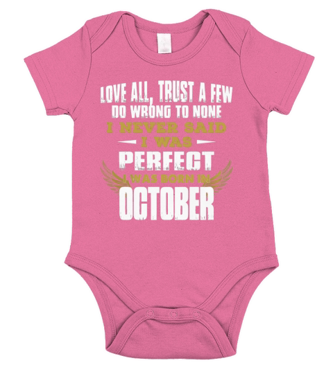 I Never Said I Was Perfect I Was Born In October Short Sleeve Baby One-Piece