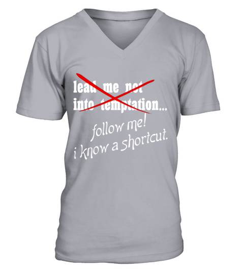 Lead me not into temptation follow me I know a sho - Mens Premium T-Shirt V-Neck T-shirt