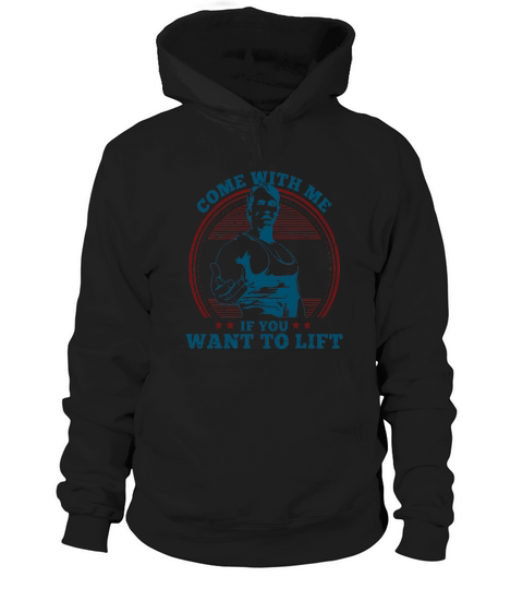 come with me if you want to lift T-Shirt Hoodie Unisex