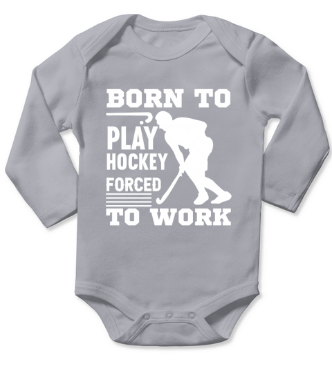 Born to play hockey forced Long Sleeve Baby One-Piece
