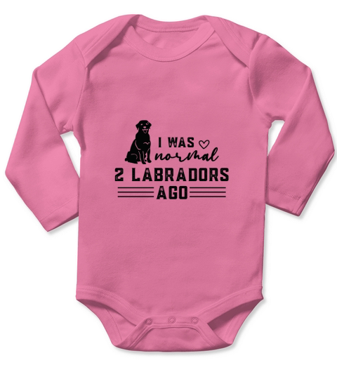 Dog Quotes I was normal 2 labradors Long Sleeve Baby One-Piece