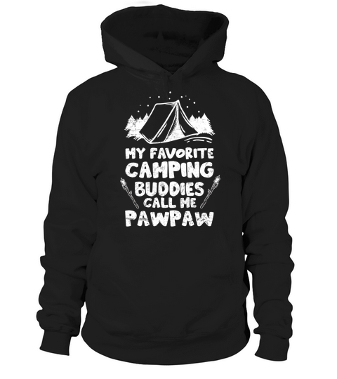 My Favorite Camping Buddies Call Me Pawpaw Hoodie Unisex