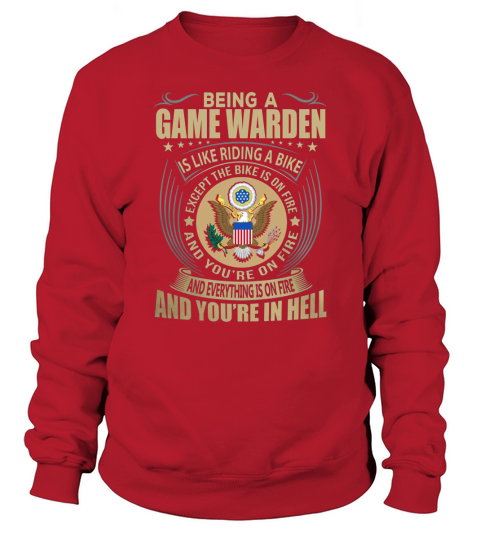 Being a Game Warden like Riding a Bike Job Title Shirts Sweatshirt Unisex