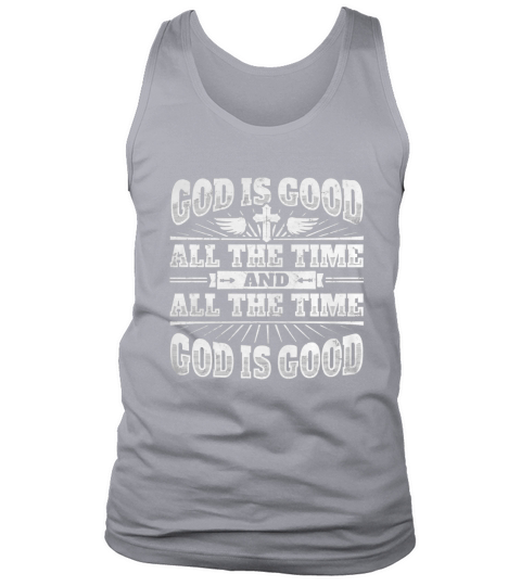 Cool christian shirt God Is Good All The Time T-Shirt Tank Top Unisex