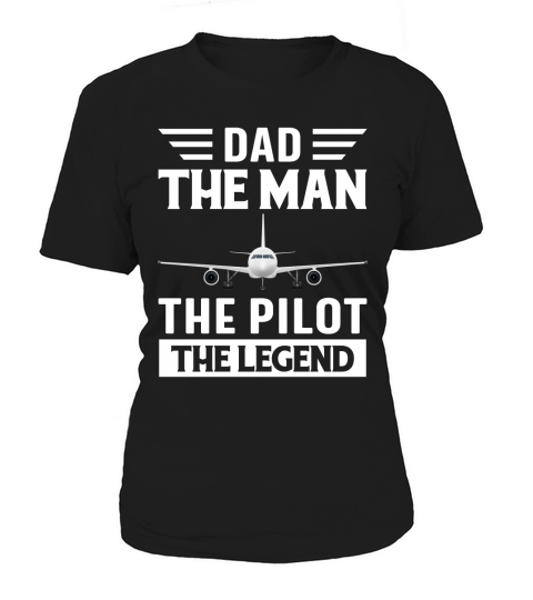 Dad The Man The Pilot The Legend Women's T-Shirt