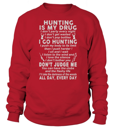 HUNTING IS MY DRUG Sweatshirt Unisex