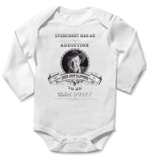 Everybody has an addiction mine just happens to be Slim Dusty Long Sleeve Baby One-Piece