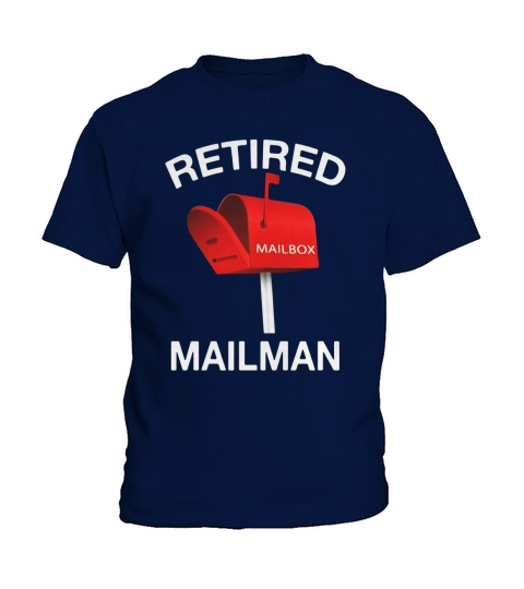 Retired Mailman Postal Worker Funny T-shirt Sarcasm Humor Kids T-Shirt