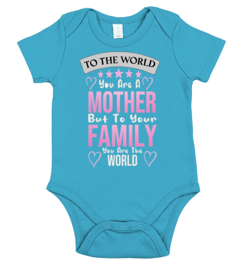 To The World You Are A Mother But To Your Family Y Short Sleeve Baby One-Piece