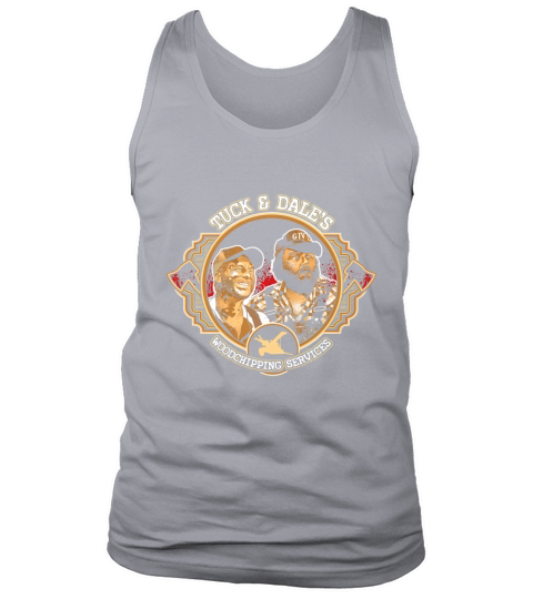 TUCK  DALE S WOODCHIPPING SERVICES Tank Top Unisex