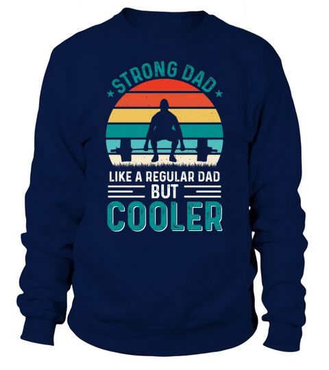 Strong Dad Fathers Day T Shirt Design Sweatshirt Unisex