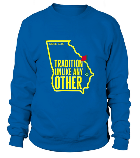 Augusta Georgia Master Golf Tradition Unlike Any Other Sweatshirt Unisex