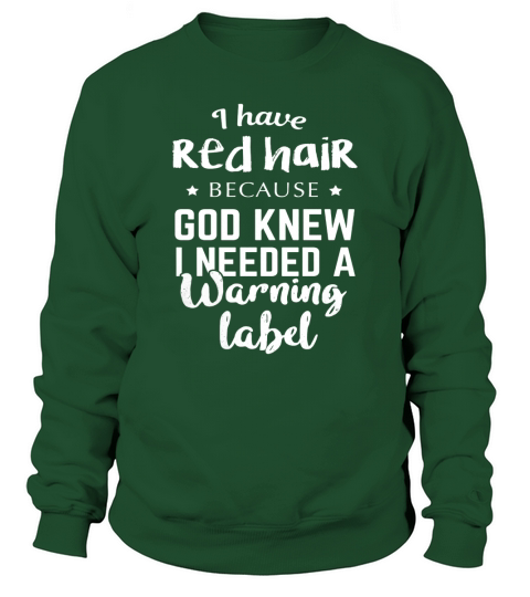 I Have Red Hair Because God Knew T-shirt Funny Redhead Gift Black Youth B078WZMDS4 1 Sweatshirt Unisex