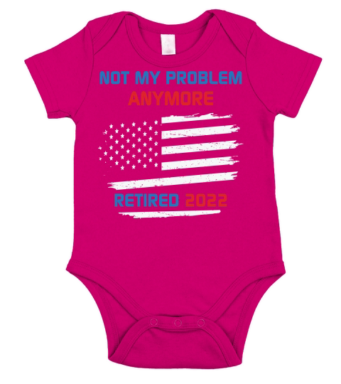 Not my problem anymore retired 2022 Short Sleeve Baby One-Piece