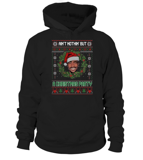 Ain’t Nothin’ But A Christmas Party Hoodie Unisex