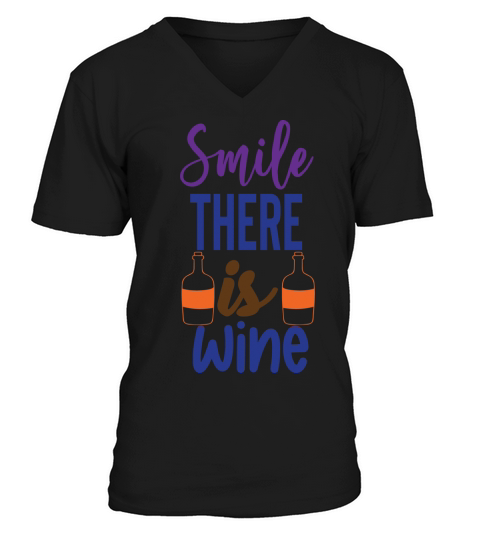 Smile there is wine V-Neck T-shirt