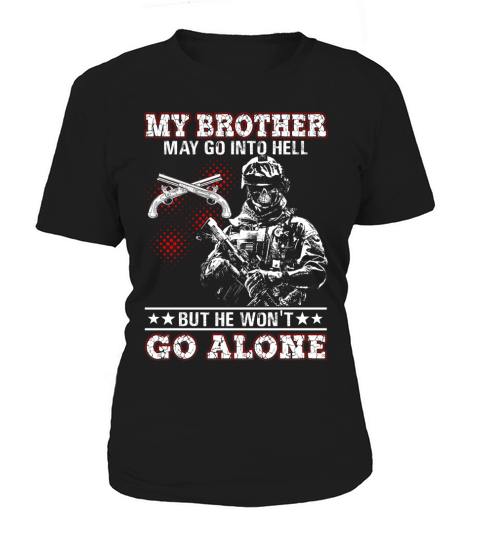 my brother may to go into hell but he will not go alone Military police corps US Army Women's T-Shirt