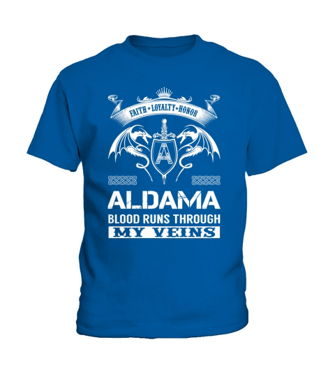 Faith Loyalty Honor ALDAMA Blood Runs Through My Veins Name Shirts Kids T-Shirt