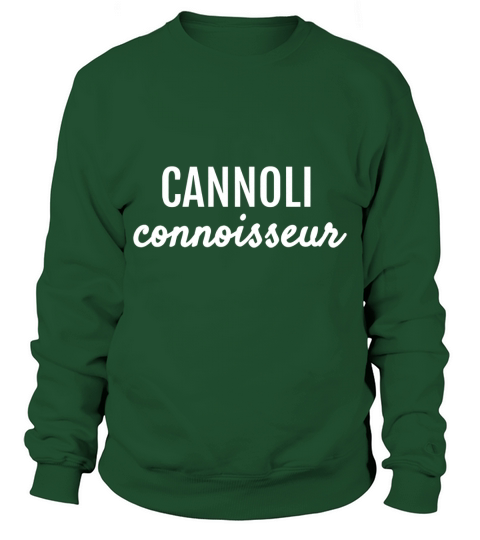 CANNOLI CONNOISSEUR ITALY LOVERS FOODIE T SHIRT Sweatshirt Unisex