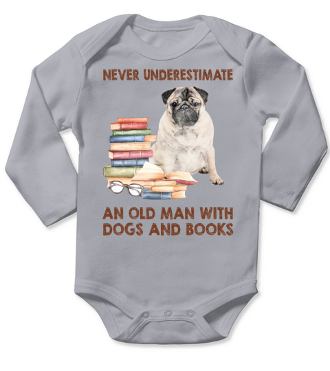 Never Underestimate An Old Man With Pug Dogs And Book Cool Gift Long Sleeve Baby One-Piece