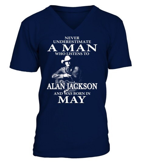 Never Underestimate A Man Who Listens To Alan Jackson And Was Born In May V-Neck T-shirt