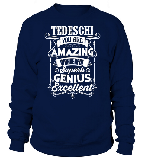 Great To Be TEDESCHI Tshirt Sweatshirt Unisex