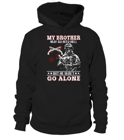 my brother may to go into hell but he will not go alone Military police corps US Army Hoodie Unisex