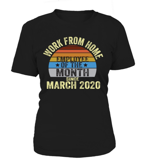 Work From Home Employee of the Month Women's T-Shirt