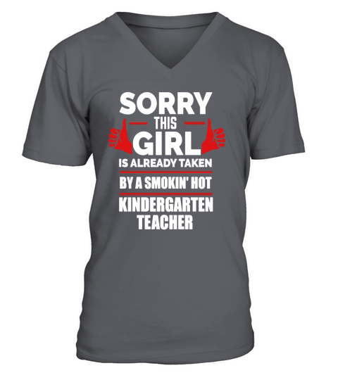 This Girl is Taken by Smoking Hot Kindergarten Teacher Shirt V-Neck T-shirt