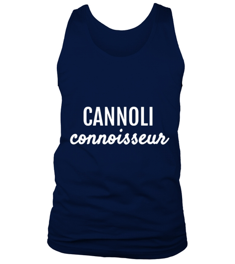 CANNOLI CONNOISSEUR ITALY LOVERS FOODIE T SHIRT Tank Top Unisex