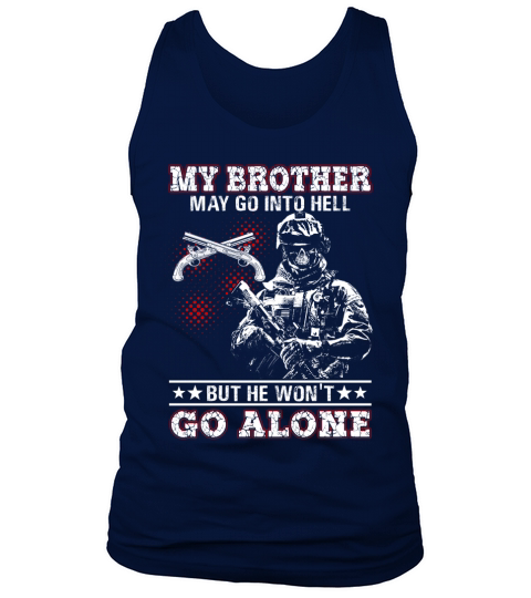 my brother may to go into hell but he will not go alone Military police corps US Army Tank Top Unisex