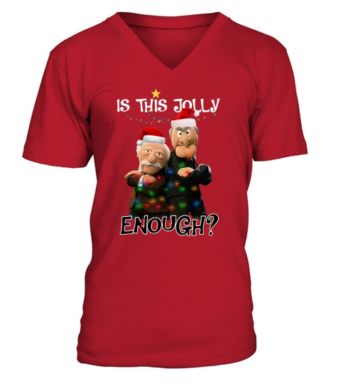 Statler And Waldorf Is This Jolly Enough Christmas shirt V-Neck T-shirt