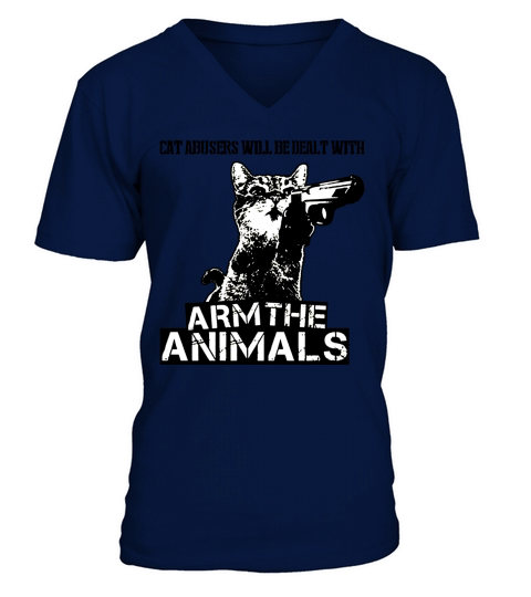 Cat Abusers Will Be Dealt With Arm The Animals Shirt V-Neck T-shirt