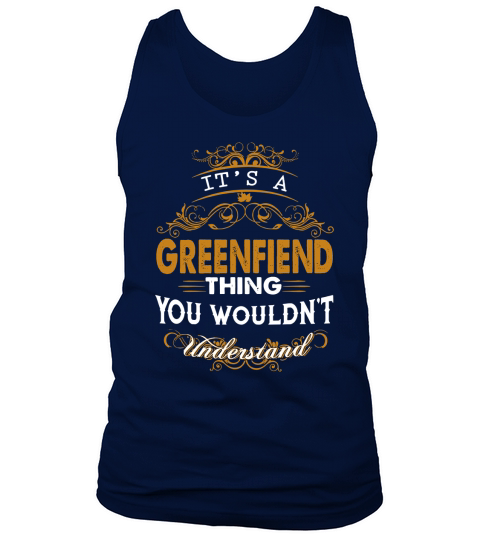 Its a GREENFIELD Thing You Wouldnt Understand - GREENFIELD T Shirt GREENFIELD Hoodie GREENFIELD Family GREENFIELD Tee GREENFIELD Name GREENFIELD lifestyle GREENFIELD shirt GREENFIELD names Tank Top Unisex