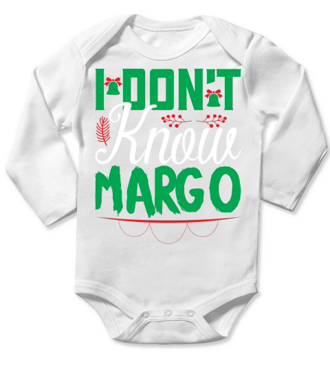 I dont know margo Long Sleeve Baby One-Piece