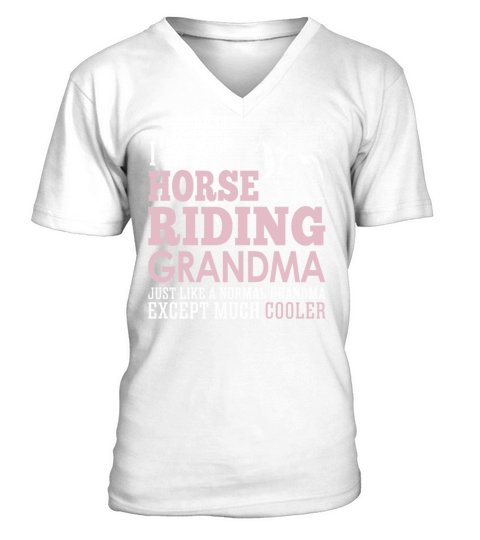 I Am Horse Riding Grandma Like A Normal Grandma V-Neck T-shirt