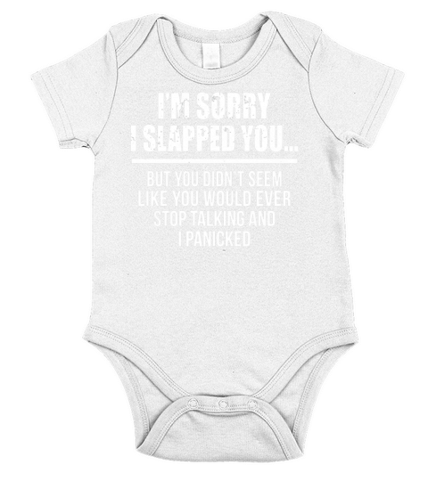 IM SORRY I SLAPPED YOU... FUNNY T-SHIRT FOR MEN WOMEN Short Sleeve Baby One-Piece
