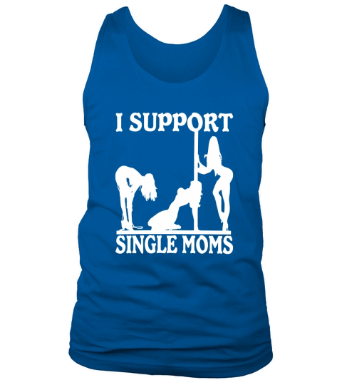 I SUPPORT SINGLE MOMS Tank Top Unisex