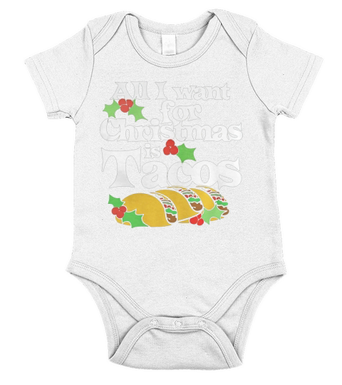 All I want for christmas is Tacos T-Shirt Short Sleeve Baby One-Piece