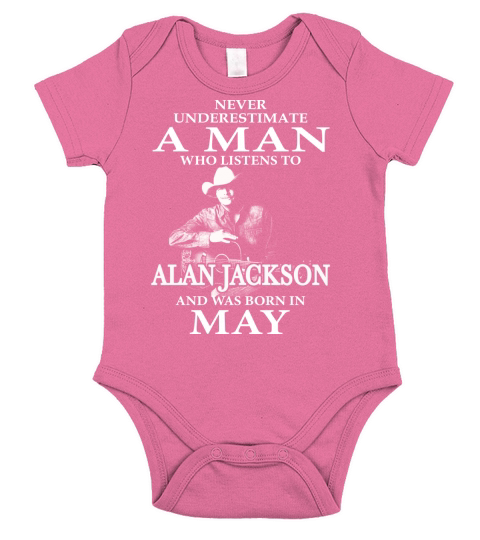 Never Underestimate A Man Who Listens To Alan Jackson And Was Born In May Short Sleeve Baby One-Piece