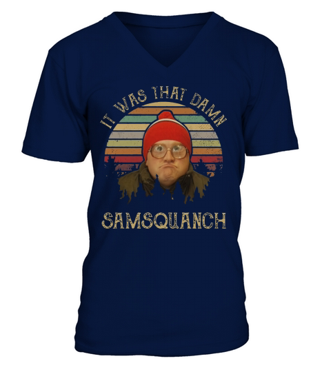 It was that damn samsquanch vintage shirt V-Neck T-shirt
