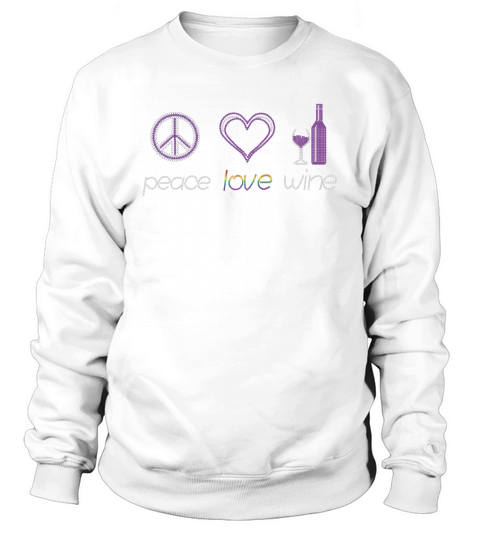 PEACE LOVE WINE Sweatshirt Unisex