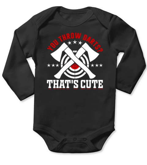 You throw darts  thats cute Long Sleeve Baby One-Piece