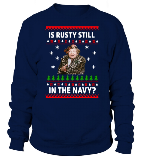 Jim’s Whimz Is Rusty still in the Navy Ugly Christmas Sweatshirt Unisex