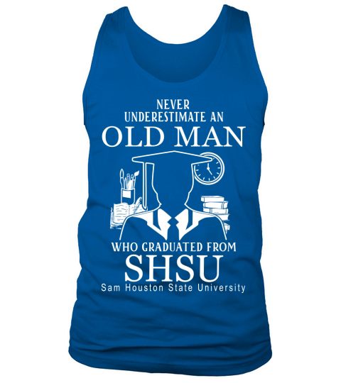 Old Man- Graduated From ShSU-Sam Houston State University Tank Top Unisex
