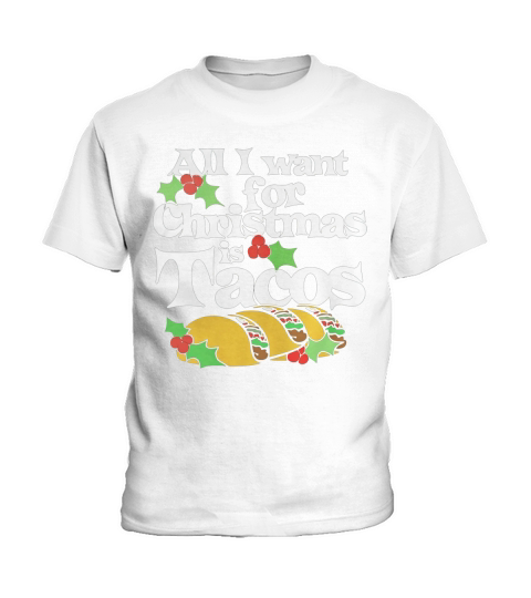 All I want for christmas is Tacos T-Shirt Kids T-Shirt